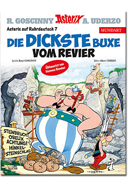 Asterix auf Ruhrdeutsch 7: Die dickste Buxe vom Revier