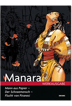 Manara Werkausgabe 16: Der Mann aus Papier - Der Schneemensch - Flucht von Piranesi