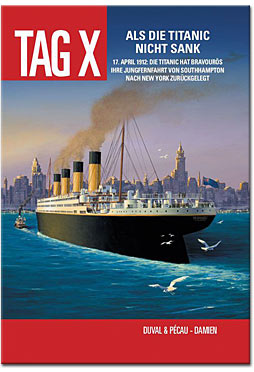 Tag X 04: Als die Titanic nicht sank