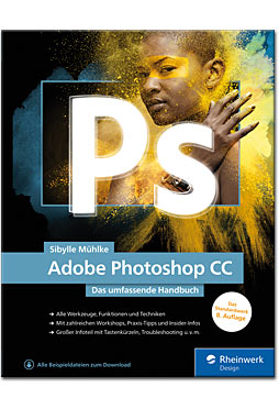 Adobe Photoshop CC: Das umfassende Handbuch - Neuauflage 2020