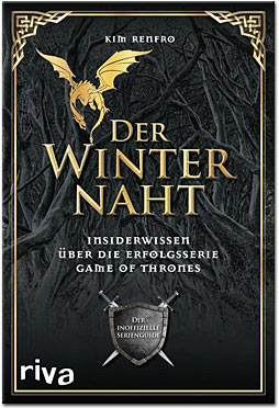 Der Winter ist da: Insiderwissen über die Erfolgsserie Game of Thrones - Der inoffizielle Serienguide