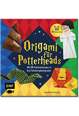 Origami für Potterheads: Mit 20 Faltanleitungen in drei Schwierigkeitsgraden