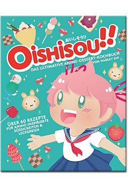 Oishisou!! Das ultimate Anime-Dessert-Kochbuch