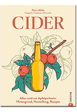 Cider: Alles rund um Apfelperlwein - Hintergrund, Herstellung, Rezepte