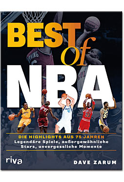 Best of NBA: Die Highlights aus 75 Jahren - Legendäre Spiele, aussergewöhnliche Stars, unvergessliche Momente