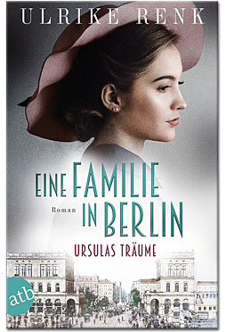 Eine Familie in Berlin: Ursulas Träume