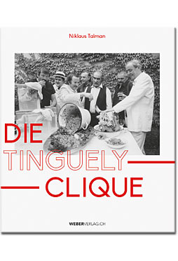 Die Tinguely-Clique