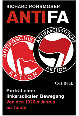Die Antifa: Portrait einer linksradikalen Bewegung - Von den 1920er Jahren bis heute