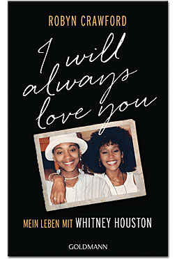 I Will Always Love You: Mein Leben mit Whitney Houston
