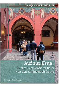 Auf zur Urne! - Direkte Demokratie in Basel von den Anfängen bis heute