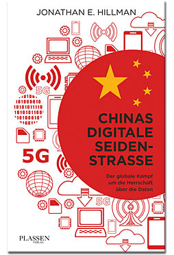 Chinas digitale Seidenstrasse: Der globale Kampf um die Herrschaft über die Daten