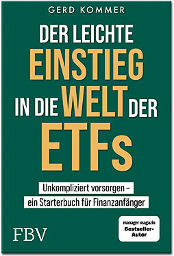 Der leichte Einstieg in die Welt der ETFs: Unkompliziert vorsorgen - ein Starterbuch für Finanzanfänger