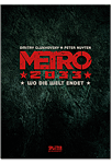 Metro 2033 01: Wo die Welt aufhört - Vorzugsausgabe
