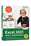 Excel 2021 - Stufe 2: Aufbauwissen - Das umfassende Lernbuch für Fortgeschrittene