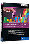 Lagerverwaltung mit SAP: Strategien, Lösungen, Entscheidungshilfen - Ideal für Lagerspezialisten und Management