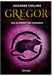 Gregor und das Schwert des Kriegers (Kinderbücher)