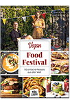 Vegan Food Festival: 110 einfache Rezepte aus aller Welt