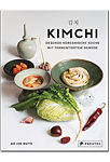 Kimchi: Gesunde koreanische Küche mit fermentiertem Gemüse - Mit 90 Rezepten