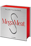 Mega Meat: Das grosse Fleischkochbuch