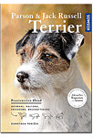 Parson und Jack Russell Terrier: Auswahl, Haltung, Erziehung, Beschäftigung