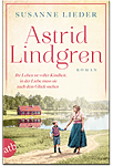 Astrid Lindgren: Ihr Leben ist voller Kindheit, in der Liebe muss sie nach dem Glück suchen