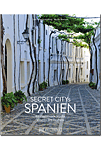 Secret Citys Spanien: 60 charmante Städte abseits des Trubels