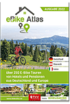 eBike Atlas 2022 - Über 250 eBike Touren mit Hotelempfehlungen