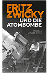 Fritz Zwicky und die Atombombe