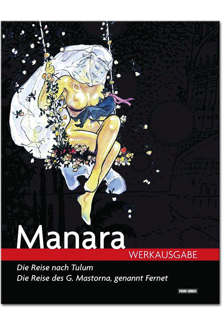 Manara Werkausgabe 01: Die Reise nach Tulum/Die Reise des G. Mastorna