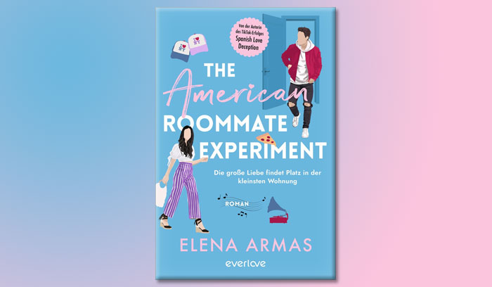 The American Roommate Experiment: Die grosse Liebe findet Platz in der kleinsten Wohnung (Romane)