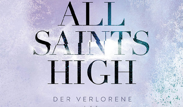 All Saints High: Der Verlorene (Romane)