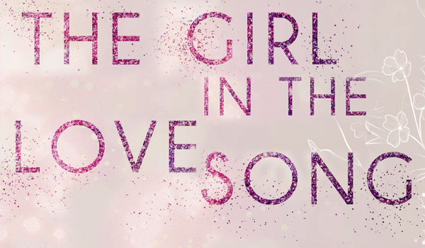 The Girl in the Love Song (Jugendbücher)