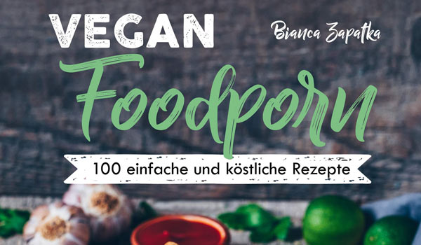 Vegan Foodporn - 100 einfache und köstliche Rezepte (Kochbücher)